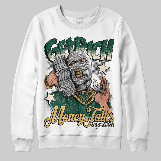 Jordan 1 High OG “Fir” (Pro Green) DopeSkill Sweatshirt Get Rich Graphic Streetwear - White
