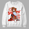 Jordan 6 Retro Toro Bravo DopeSkill Sweatshirt If You Aint Graphic Streetwear - White