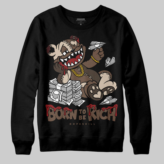 A Ma Maniére x Air Jordan 4 “Dark Mocha” DopeSkill Sweatshirt Born To Be Rich Graphic Streetwear - Black