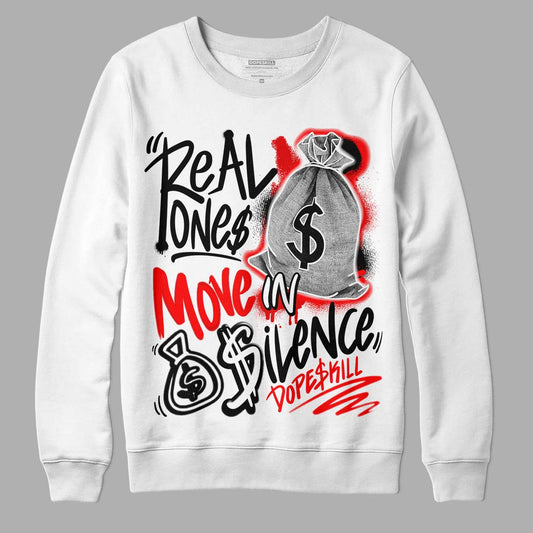 Jordan 1 Retro High OG "Satin Bred" DopeSkill Sweatshirt Real Ones Move In Silence Graphic Streetwear - White 