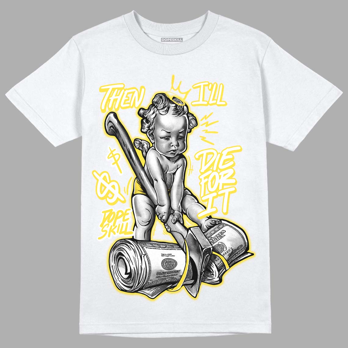 Jordan 11 Low 'Yellow Snakeskin' DopeSkill T-Shirt Then I'll Die For It Graphic Streetwear - White