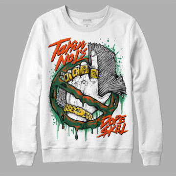 Dunk Low Team Dark Green Orange DopeSkill Sweatshirt Takin No L's Graphic Streetwear - White 