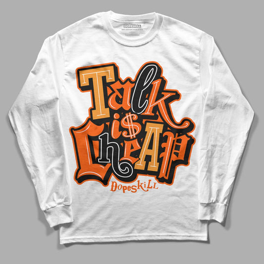 Jordan 12 Retro Brilliant Orange DopeSkill Long Sleeve T-Shirt Talk Is Chip Graphic Streetwear - White