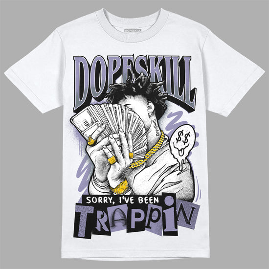 Jordan 5 Retro Low Indigo Haze  DopeSkill T-Shirt Sorry I've Been Trappin Graphic Streetwear - White 