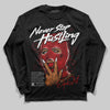 Jordan 12 Retro Flu Game (2025) DopeSkill Long Sleeve T-Shirt Never Stop Hustling Graphic Streetwear - Black