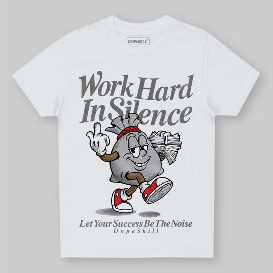 Grey Sneakers DopeSkill Toddler Kids T-shirt Work Hard In Silence Graphic Streetwear - White