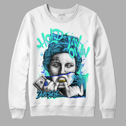 Jordan 13 Retro University Blue DopeSkill Sweatshirt Hold My Own Graphic Streetwear - White