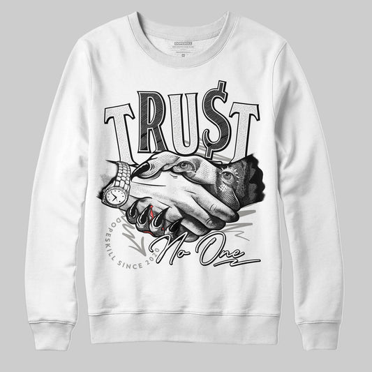 Jordan 3 Retro Pure Money DopeSkill Sweatshirt Trust No One Graphic Streetwear - White 