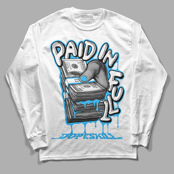 Jordan 1 High Retro OG “University Blue” DopeSkill Long Sleeve T-Shirt Paid In Full Graphic Streetwear - White