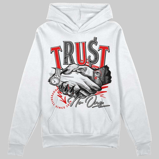 Jordan 12 “Cherry” DopeSkill Hoodie Sweatshirt Trust No One Graphic Streetwear - White