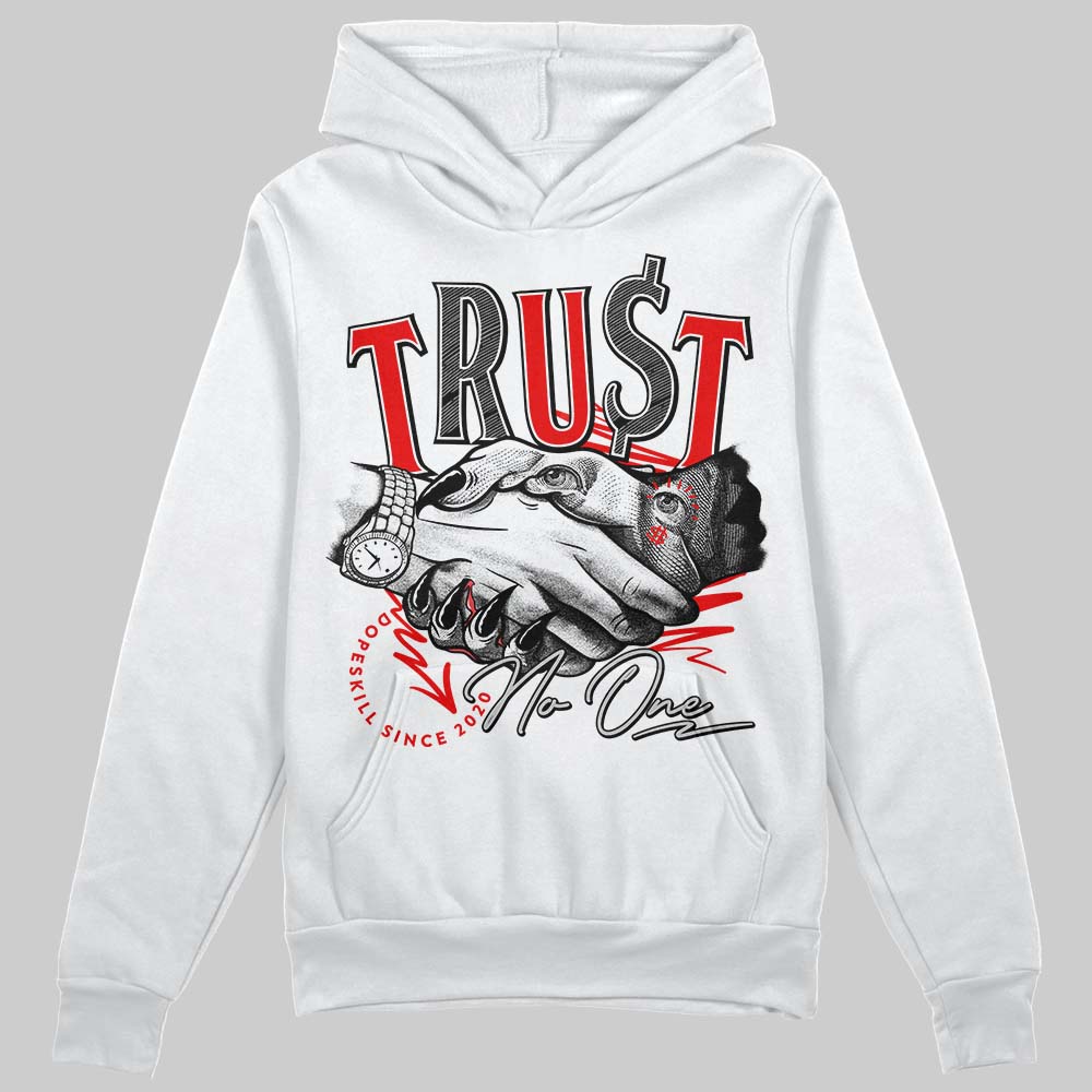 Jordan 12 “Cherry” DopeSkill Hoodie Sweatshirt Trust No One Graphic Streetwear - White