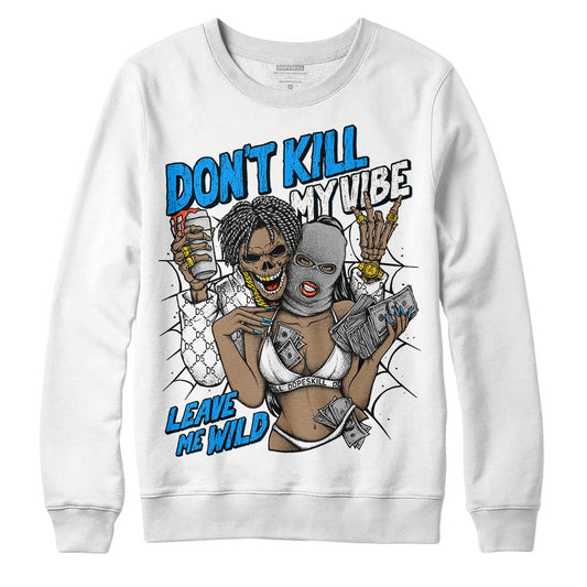 Jordan 6 “Reverse Oreo” DopeSkill Sweatshirt Don't Kill My Vibe Graphic Streetwear - White