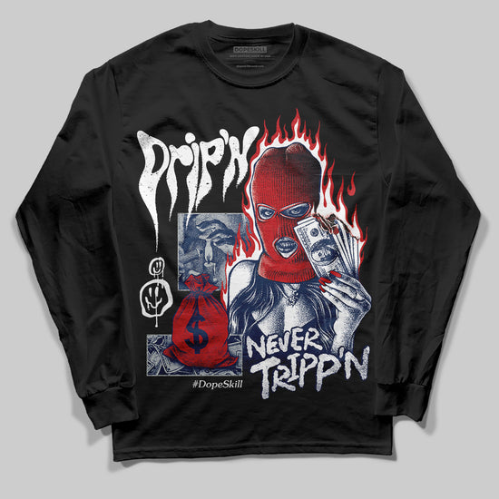 Jordan 4 SB “Summit White/Navy” DopeSkill Long Sleeve T-Shirt Drip'n Never Tripp'n Graphic Streetwear - Black