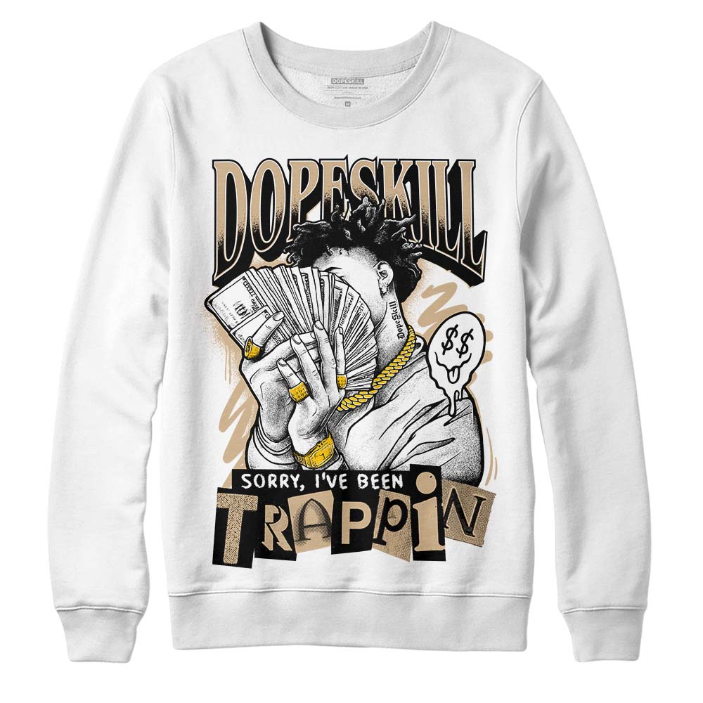 TAN Sneakers DopeSkill Sweatshirt Sorry I've Been Trappin Graphic Streetwear - White