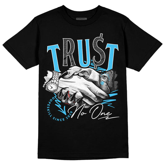 Jordan 13 Retro University Blue DopeSkill T-Shirt Trust No One Graphic Streetwear - Black