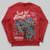 Jordan 11 Retro Cherry DopeSkill Long Sleeve T-Shirt Don't Bet Against Us Graphic Streetwear - Red