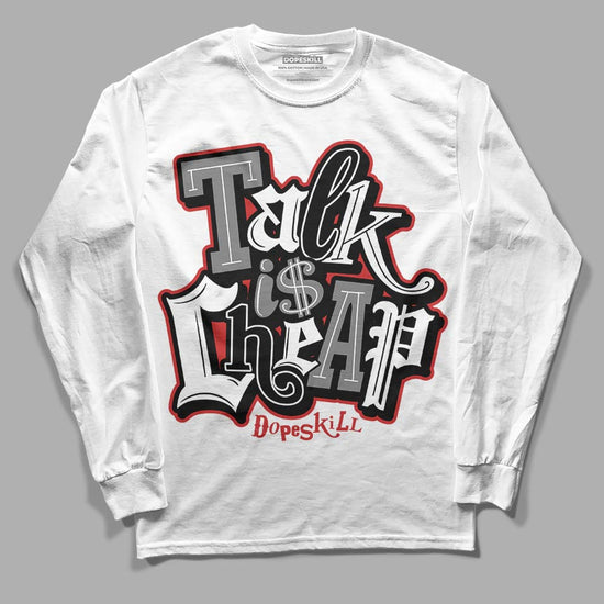 Jordan 1 High OG “Black/White” DopeSkill Long Sleeve T-Shirt Talk Is Chip Graphic Streetwear - White 