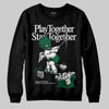 Jordan 13 GS “Pine Green” DopeSkill Sweatshirt Play together, Stay together Graphic Streetwear - Black