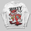 Jordan 6 “Reverse Infrared” DopeSkill Long Sleeve T-Shirt Money Callin' Graphic Streetwear - White