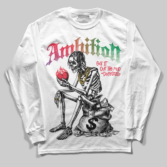 Jordan 11 Retro 285 Atlanta DopeSkill Long Sleeve T-Shirt Ambition Graphic Streetwear - White