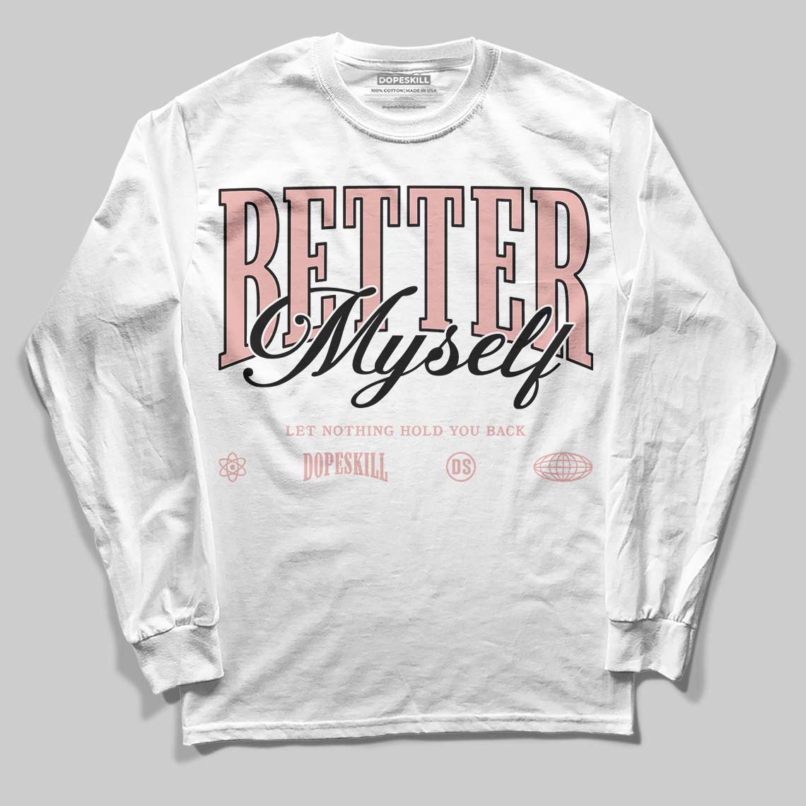 Jordan 1 Low OG “Rust Pink” DopeSkill Long Sleeve T-Shirt Better Myself Graphic Streetwear - White 