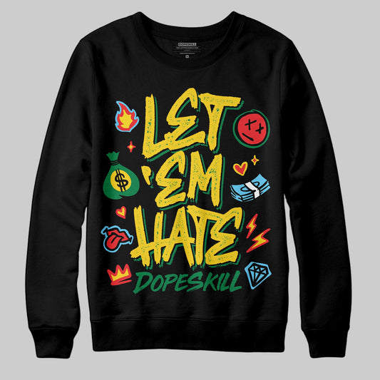 Green Sneakers DopeSkill Sweatshirt Let 'em Hate Graphic Streetwear - black