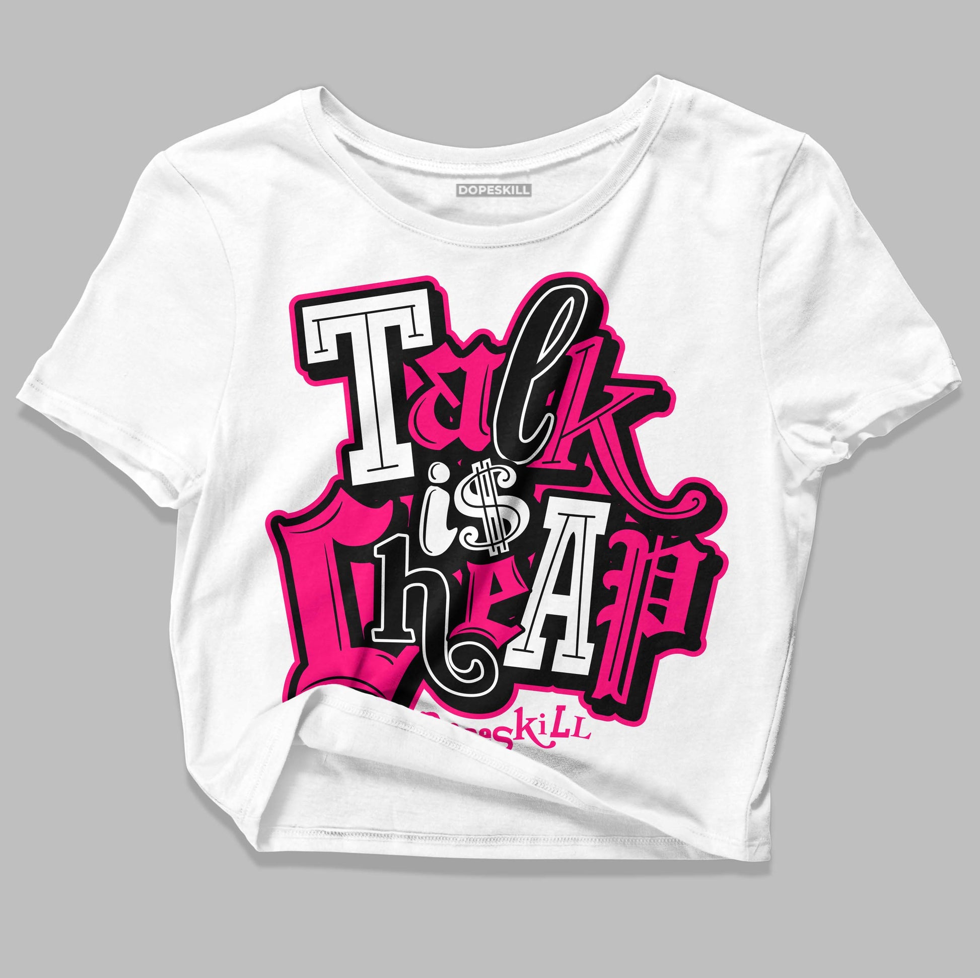 Jordan 1 Low GS “Fierce Pink” Dopeskill Women's Crop Top Talk Is Chip Graphic Streetwear - White