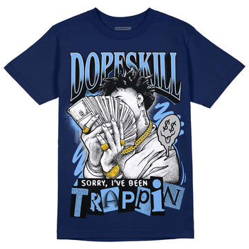 Jordan 5 Midnight Navy DopeSkill Navy T-Shirt Sorry I've Been Trappin Graphic Streetwear