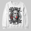 Jordan 4 “Fear” DopeSkill Sweatshirt Money Don't Lie Graphic Streetwear - White