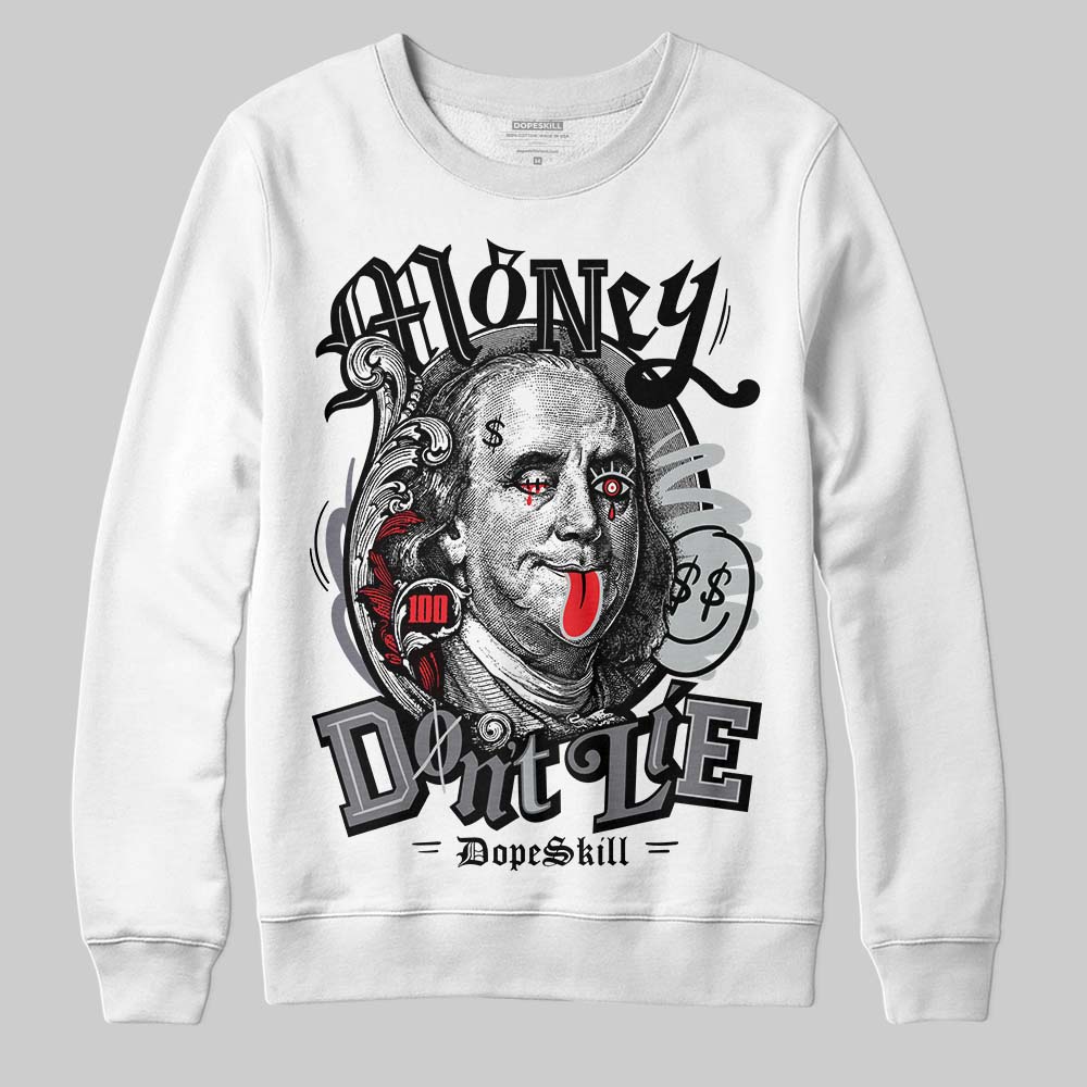 Jordan 4 “Fear” DopeSkill Sweatshirt Money Don't Lie Graphic Streetwear - White