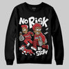 Jordan 12 Retro Flu Game (2025) DopeSkill Sweatshirt No Risk No Story Graphic Streetwear - Black