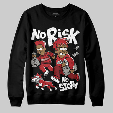 Jordan 12 Retro Flu Game (2025) DopeSkill Sweatshirt No Risk No Story Graphic Streetwear - Black
