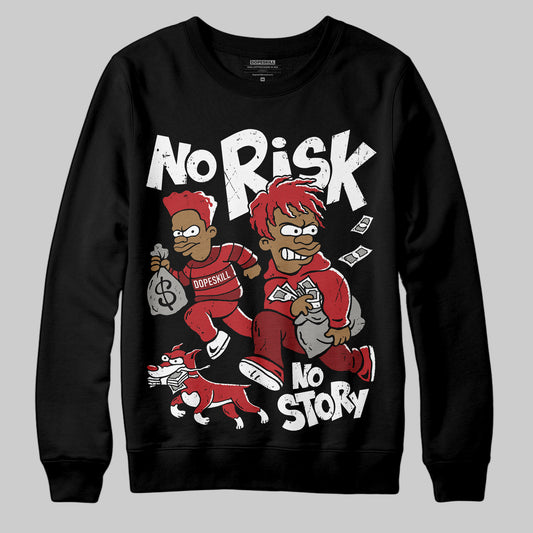 Jordan 12 Retro Flu Game (2025) DopeSkill Sweatshirt No Risk No Story Graphic Streetwear - Black