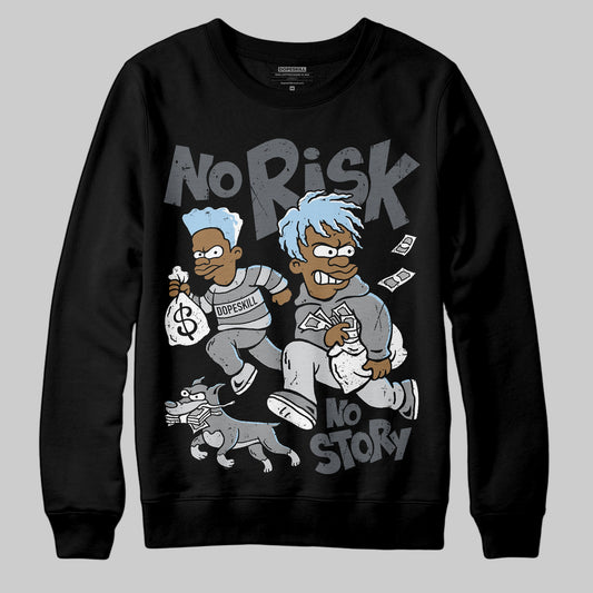 Jordan 5 Retro Wolf Grey (2026) DopeSkill Sweatshirt No Risk No Story Graphic Streetwear - Black