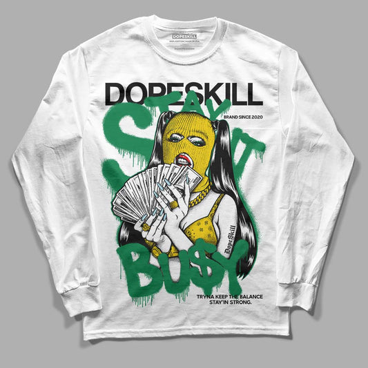 Jordan 5 “Lucky Green” DopeSkill Long Sleeve T-Shirt Stay It Busy Graphic Streetwear - White