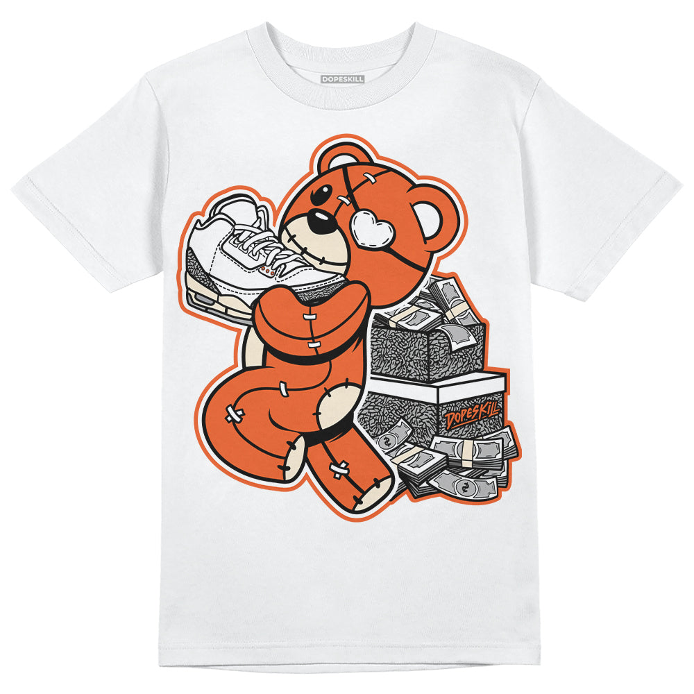 Jordan 3 Georgia Peach DopeSkill T-Shirt Bear Steals Sneaker Graphic Streetwear - White