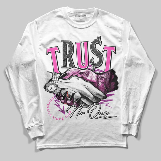 Jordan 4 GS “Hyper Violet” DopeSkill Long Sleeve T-Shirt Trust No One Graphic Streetwear - White