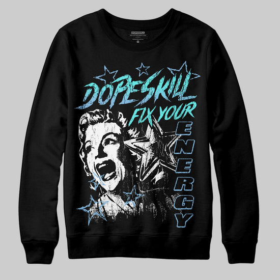 University Blue Sneakers DopeSkill Sweatshirt Fix Your Energy Graphic Streetwear - Black