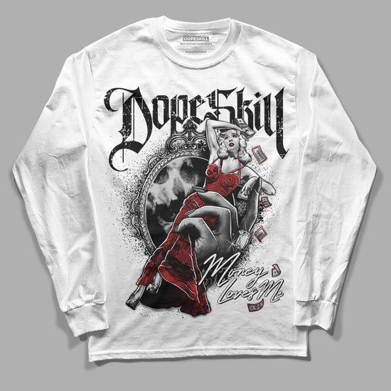 Jordan 1 High OG “Black/White” DopeSkill Long Sleeve T-Shirt Money Loves Me Graphic Streetwear - White 