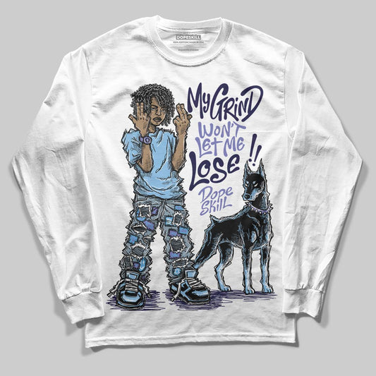 University Blue Sneakers DopeSkill Long Sleeve T-Shirt My Grind Won't Let Me Lose Graphic Streetwear - White