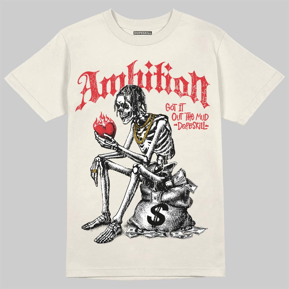 Jordan 1 Retro High OG “Sail” DopeSkill T-Shirt Ambition Graphic Streetwear