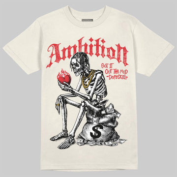 Jordan 1 Retro High OG “Sail” DopeSkill T-Shirt Ambition Graphic Streetwear