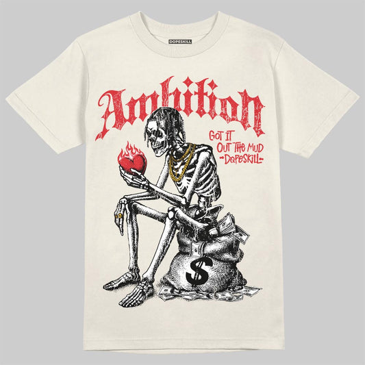Jordan 1 Retro High OG “Sail” DopeSkill T-Shirt Ambition Graphic Streetwear
