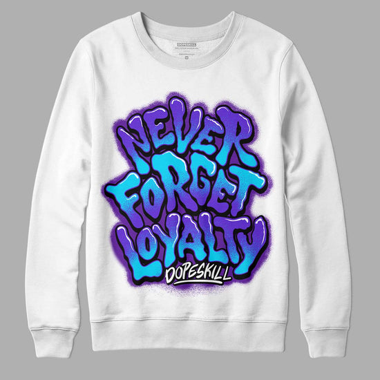 Jordan 6 "Aqua" DopeSkill Sweatshirt Never Forget Loyalty Graphic Streetwear - White 