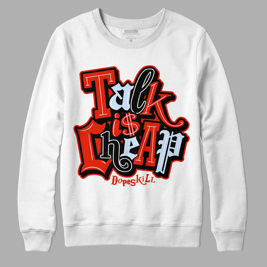 Jordan 6 Retro Toro Bravo DopeSkill Sweatshirt Talk Is Chip Graphic Streetwear - White