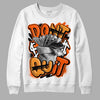 Jordan 12 Retro Brilliant Orange DopeSkill Sweatshirt Don't Quit Graphic Streetwear - White