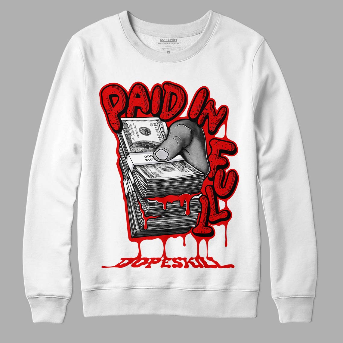 Jordan 4 Retro Red Cement DopeSkill Sweatshirt Paid In Full Graphic Streetwear - White