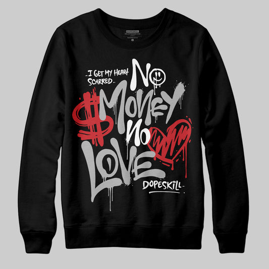 Jordan 3 OG “Black Cement” DopeSkill Sweatshirt No Money No Love Typo Graphic Streetwear - Black