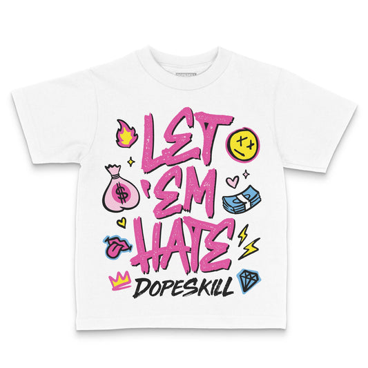 Pink Sneakers DopeSkill Toddler Kids T-shirt Let 'em Hate Graphic Streetwear - White