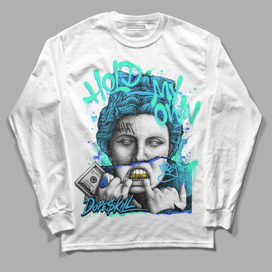 Jordan 13 Retro University Blue DopeSkill Long Sleeve T-shirt Hold My Own Graphic Streetwear - White